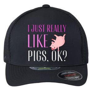 I Just Really Like Pigs Ok? Cute Pink Pigs Flexfit Unipanel Trucker Cap