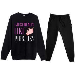 I Just Really Like Pigs Ok? Cute Pink Pigs Premium Crewneck Sweatsuit Set