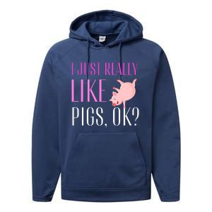 I Just Really Like Pigs Ok? Cute Pink Pigs Performance Fleece Hoodie