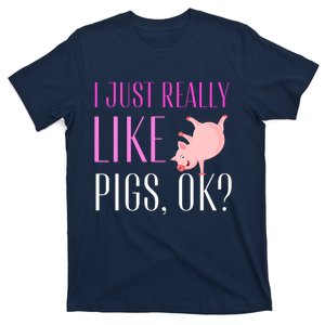 I Just Really Like Pigs Ok? Cute Pink Pigs T-Shirt