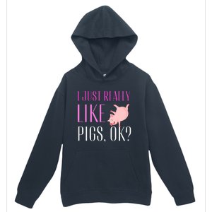 I Just Really Like Pigs Ok? Cute Pink Pigs Urban Pullover Hoodie