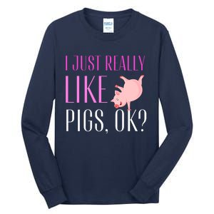 I Just Really Like Pigs Ok? Cute Pink Pigs Tall Long Sleeve T-Shirt