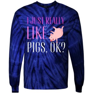 I Just Really Like Pigs Ok? Cute Pink Pigs Tie-Dye Long Sleeve Shirt