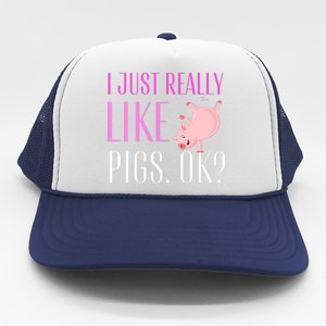 I Just Really Like Pigs Ok? Cute Pink Pigs Trucker Hat