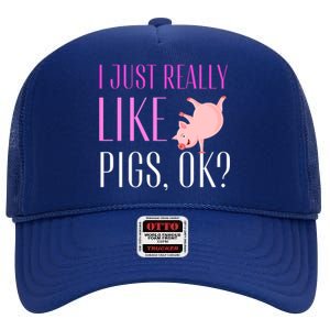 I Just Really Like Pigs Ok? Cute Pink Pigs High Crown Mesh Back Trucker Hat