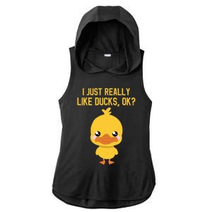 I Just Really Like Ducks Ok? Funny Cute Little Yellow Duck Gift Ladies PosiCharge Tri-Blend Wicking Draft Hoodie Tank