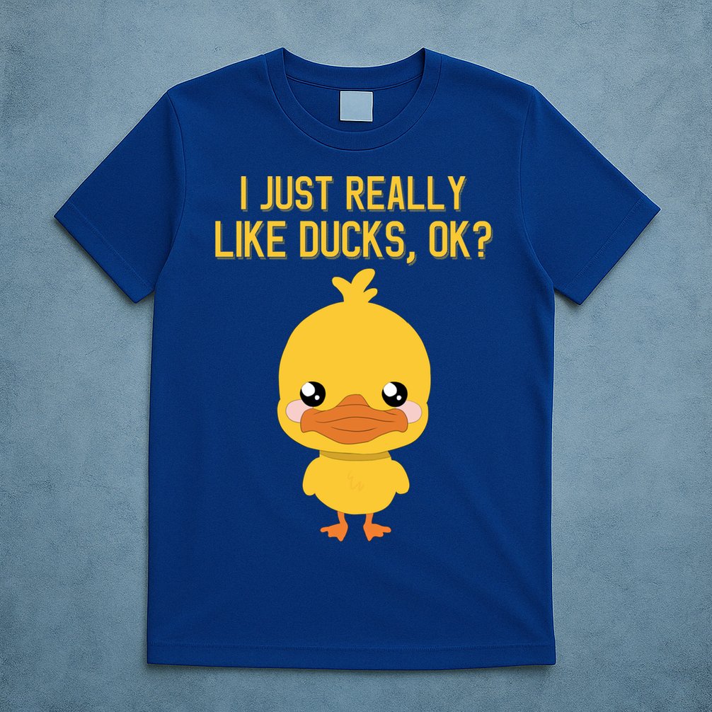 I Just Really Like Ducks Ok? Funny Cute Little Yellow Duck Gift T-Shirt