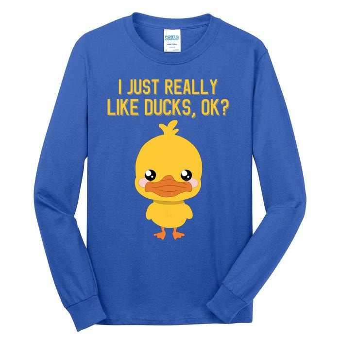 I Just Really Like Ducks Ok? Funny Cute Little Yellow Duck Gift Tall Long Sleeve T-Shirt