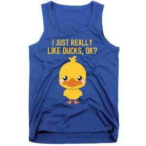 I Just Really Like Ducks Ok? Funny Cute Little Yellow Duck Gift Tank Top