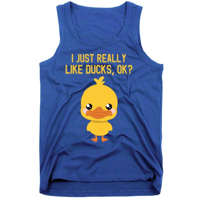 I Just Really Like Ducks Ok? Funny Cute Little Yellow Duck Gift Tank Top