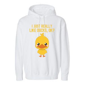 I Just Really Like Ducks Ok? Funny Cute Little Yellow Duck Gift Garment-Dyed Fleece Hoodie