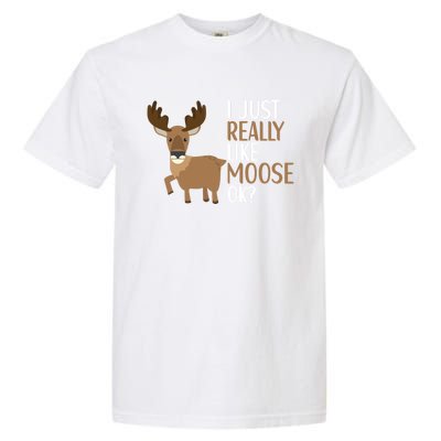 I Just Really Like Moose Funny Moose Funny Gift Garment-Dyed Heavyweight T-Shirt