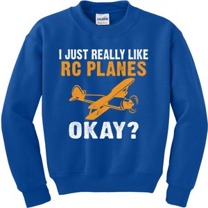 I Just Really Like Rc Planes Okay Flying Rc Plane Gift Kids Sweatshirt