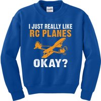 I Just Really Like Rc Planes Okay Flying Rc Plane Gift Kids Sweatshirt