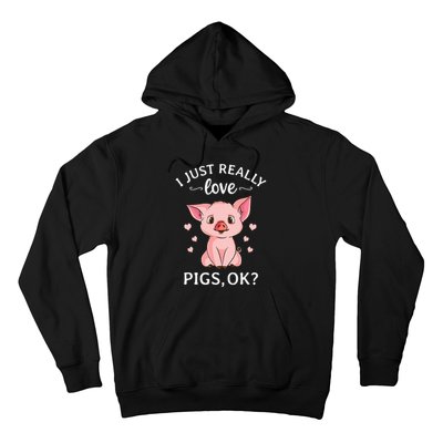 I Just Really Love Pigs Ok Hog Lover Cute Farmer Hoodie