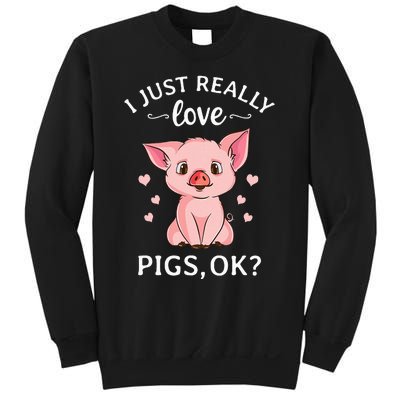 I Just Really Love Pigs Ok Hog Lover Cute Farmer Sweatshirt