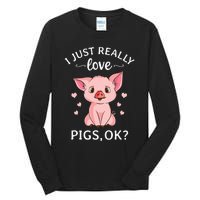 I Just Really Love Pigs Ok Hog Lover Cute Farmer Tall Long Sleeve T-Shirt