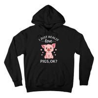 I Just Really Love Pigs Ok Hog Lover Cute Farmer Tall Hoodie