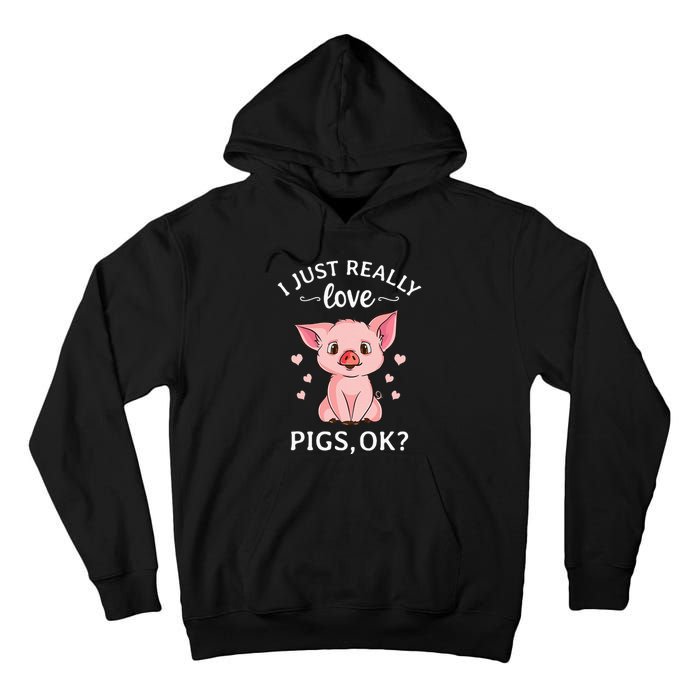 I Just Really Love Pigs Ok Hog Lover Cute Farmer Tall Hoodie