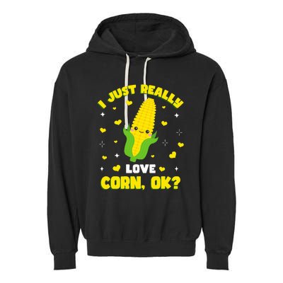 I Just Really Love Corn Garment-Dyed Fleece Hoodie