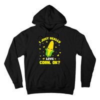 I Just Really Love Corn Hoodie