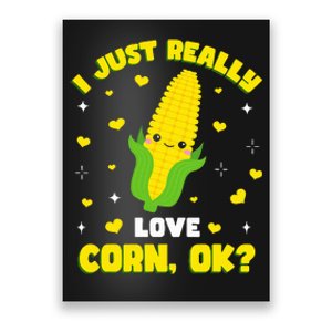 I Just Really Love Corn Poster