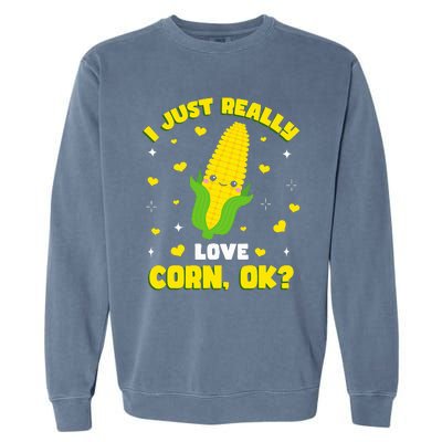 I Just Really Love Corn Garment-Dyed Sweatshirt