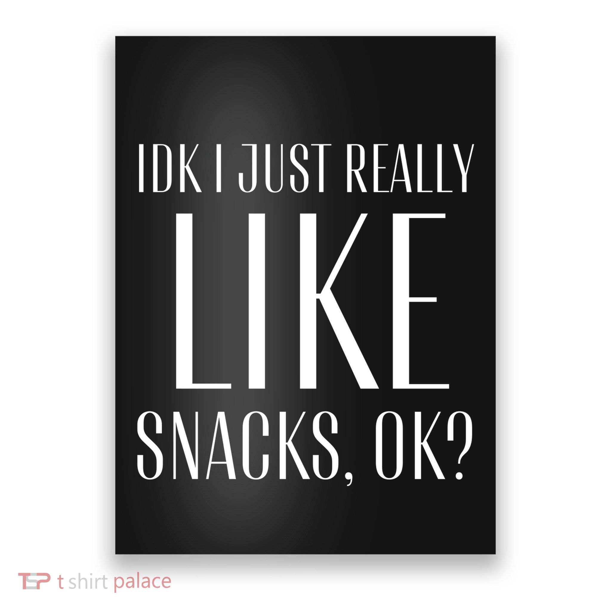 I Just Really Like Snacks Funny Poster