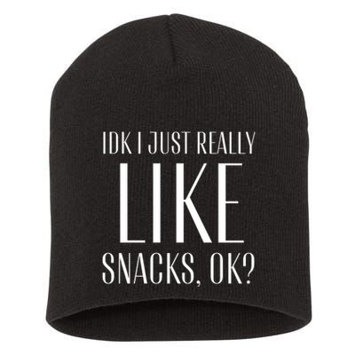 I Just Really Like Snacks Funny Short Acrylic Beanie