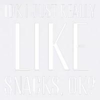 I Just Really Like Snacks Funny Garment-Dyed Sweatshirt