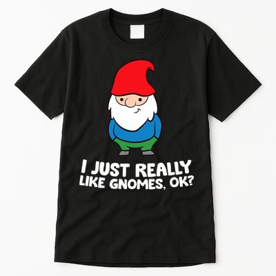 I Just Really Like Gnomes, Ok? Garden Gnome Premium Tall T-Shirt