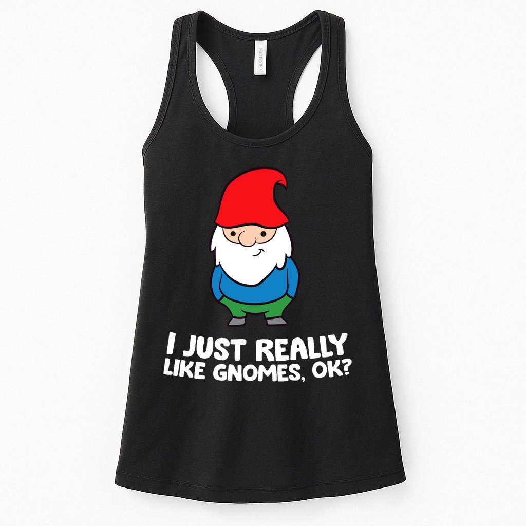 I Just Really Like Gnomes, Ok? Garden Gnome Premium Womens Tank Top