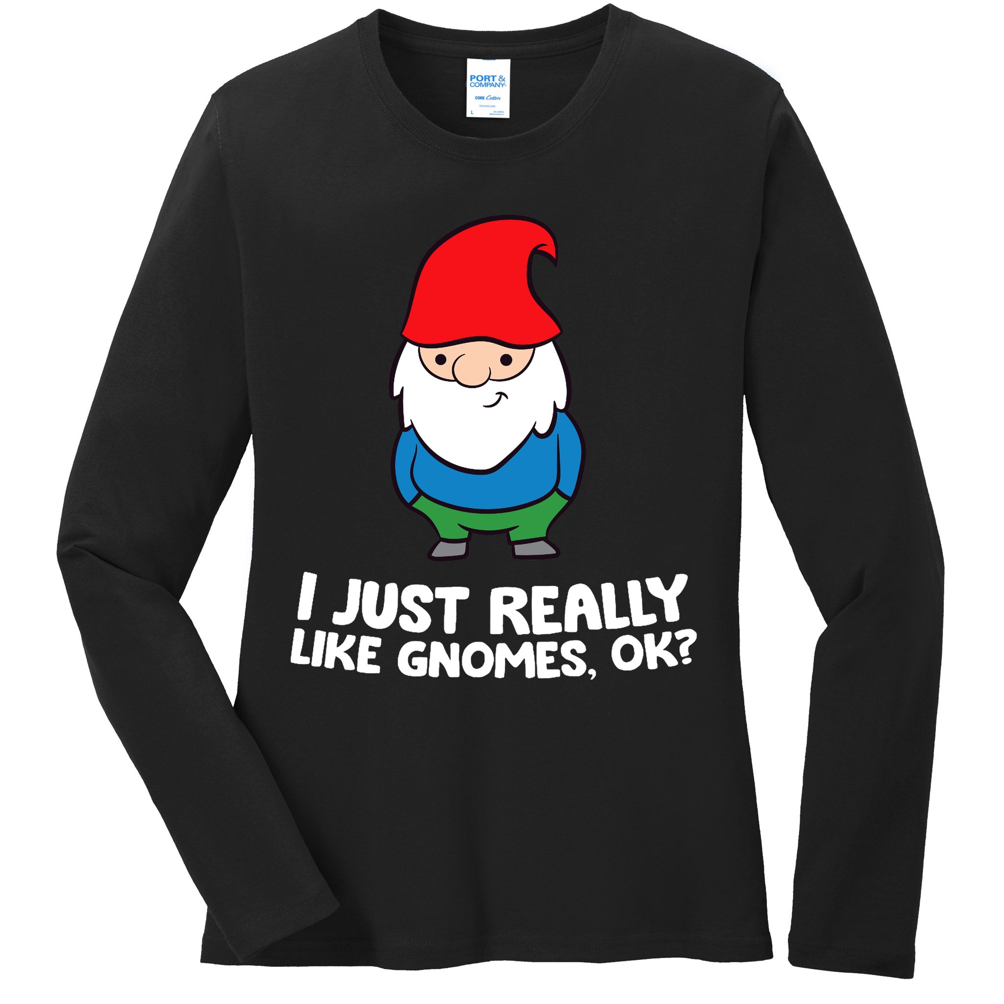 I Just Really Like Gnomes, Ok? Garden Gnome Premium Ladies Long Sleeve Shirt