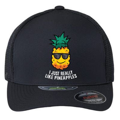 I Just Really Like Pineapples Cute Pineapple Summer Funny Gift Flexfit Unipanel Trucker Cap