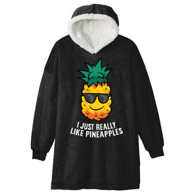 I Just Really Like Pineapples Cute Pineapple Summer Funny Gift Hooded Wearable Blanket