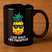 I Just Really Like Pineapples Cute Pineapple Summer Funny Gift 11oz C Handle Ceramic Mug