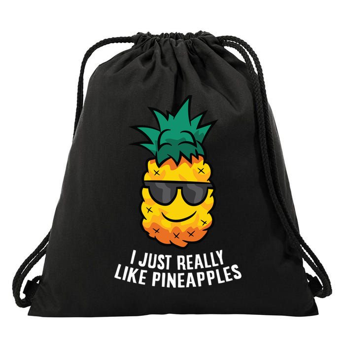 I Just Really Like Pineapples Cute Pineapple Summer Funny Gift Drawstring Bag