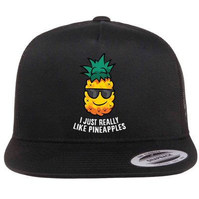 I Just Really Like Pineapples Cute Pineapple Summer Funny Gift Flat Bill Trucker Hat