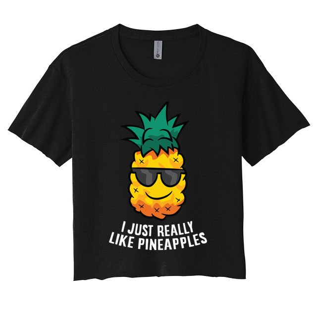 I Just Really Like Pineapples Cute Pineapple Summer Funny Gift Crop Top