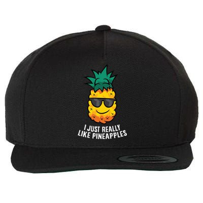 I Just Really Like Pineapples Cute Pineapple Summer Funny Gift Wool Snapback Cap