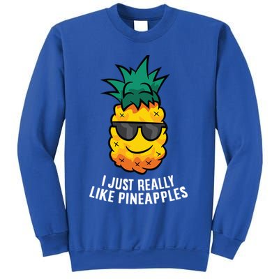 I Just Really Like Pineapples Cute Pineapple Summer Funny Gift Sweatshirt