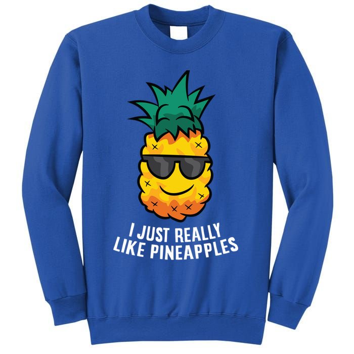 I Just Really Like Pineapples Cute Pineapple Summer Funny Gift Sweatshirt