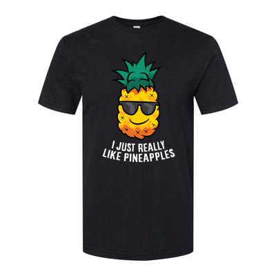 I Just Really Like Pineapples Cute Pineapple Summer Funny Gift Softstyle® CVC T-Shirt