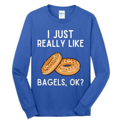 I Just Really Like Bagels Gift Funny Bagel Lover Great Gift Tall Long Sleeve T-Shirt