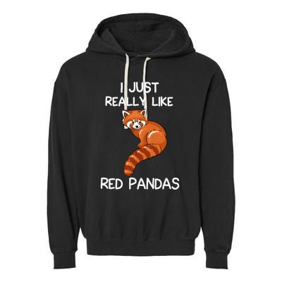 I Just Really Like Red Pandas Red Panda Lover Quote Garment-Dyed Fleece Hoodie