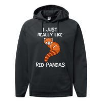 I Just Really Like Red Pandas Red Panda Lover Quote Performance Fleece Hoodie