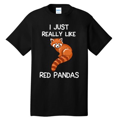 I Just Really Like Red Pandas Red Panda Lover Quote Tall T-Shirt