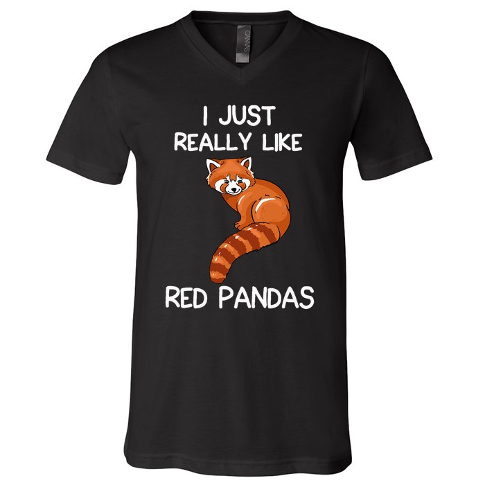 I Just Really Like Red Pandas Red Panda Lover Quote V-Neck T-Shirt