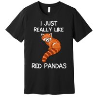 I Just Really Like Red Pandas Red Panda Lover Quote Premium T-Shirt