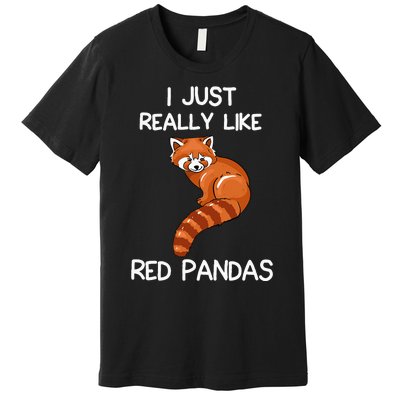 I Just Really Like Red Pandas Red Panda Lover Quote Premium T-Shirt